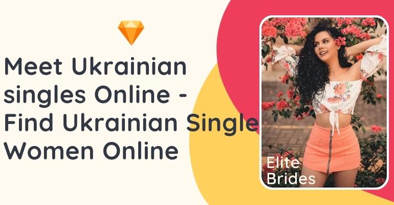 Meet Ukrainian Singles Online — Ukrainian Women Dating