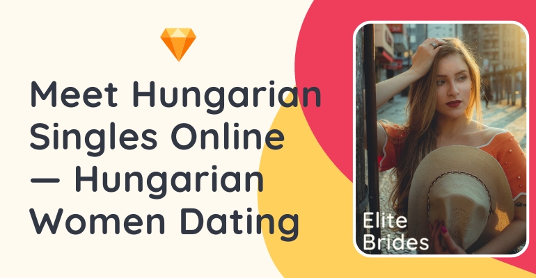 Meet Hungarian Singles Online — Hungarian Women Dating