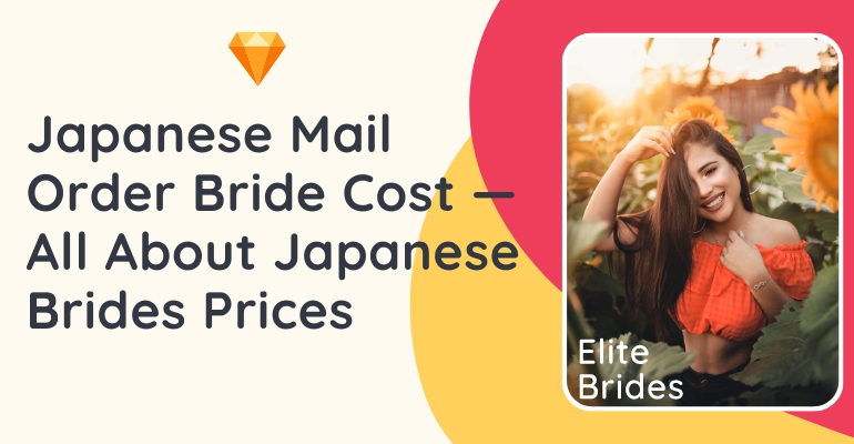 Japanese Bride Price — How Much Costs To Buy Japanese Mail Order Brides In 2024