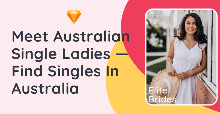Meet Australian Singles Online — Dating Single Women In Australia 2024